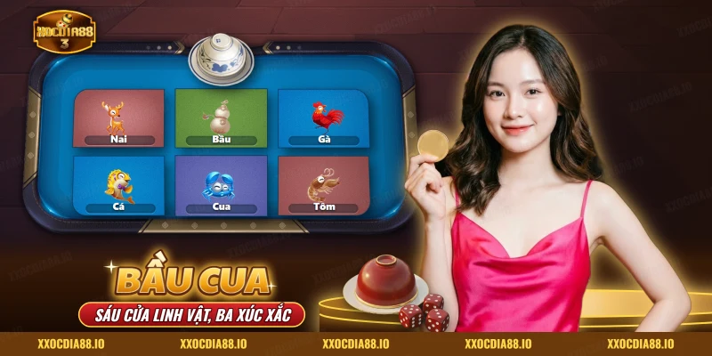 Cách chơi bầu cua Xocdia88 với sáu cửa linh vật Nai, Bầu, Gà, Cá, Cua, Tôm cùng bát và ba xúc xắc