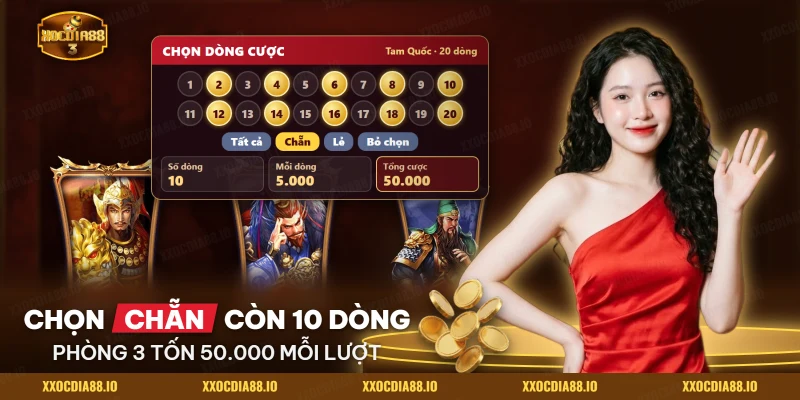 Khung chọn dòng cược nổ hũ Tam Quốc với dòng chẵn được bật và tổng cược mỗi lượt, kèm hình các tướng lĩnh