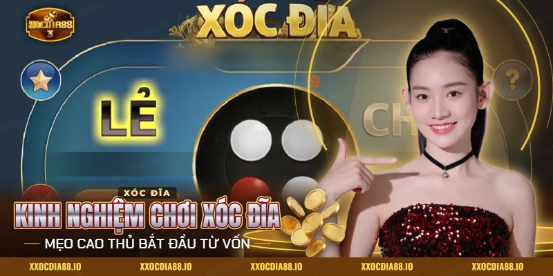 Kinh nghiệm chơi xóc đĩa Xocdia88 trên màn game có cửa Chẵn, Lẻ và đĩa bốn đồng xu
